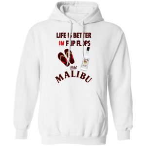 Life Is Better In Flip Flops With Malibu T-Shirts 8 Life Is Better In Flip Flops With Malibu T Shirts 6