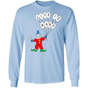 Life Is Hard Shirt 4