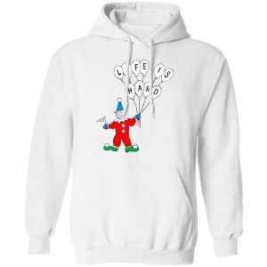 Life Is Hard Shirt 6