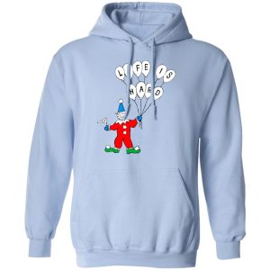 Life Is Hard Shirt 7