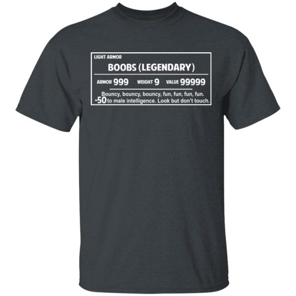 Light Armor – Boobs Legendary Armor 999 Weight 9 Value 99999 T-Shirts