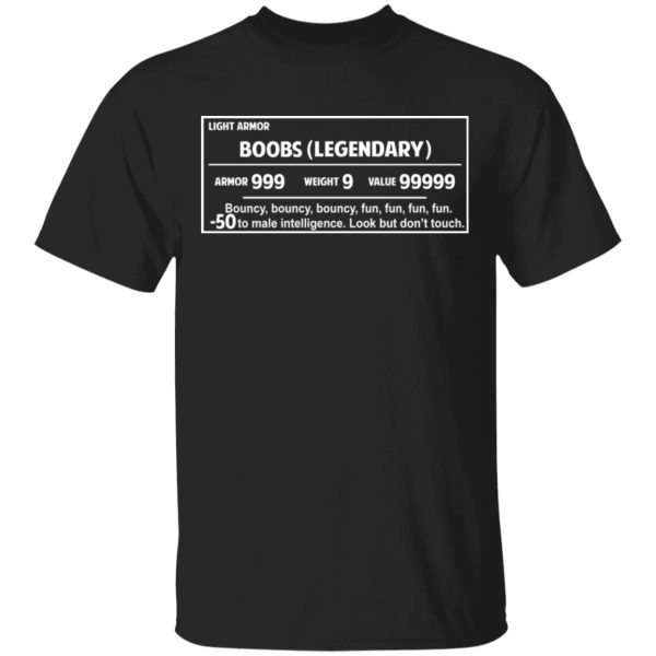 Light Armor – Boobs Legendary Armor 999 Weight 9 Value 99999 T-Shirts