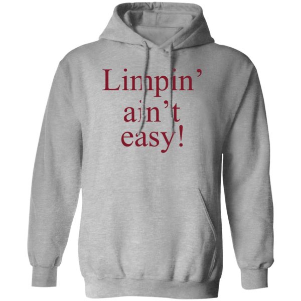 Limpin’ Ain’t Easy T-Shirts, Hoodie, Sweatshirt