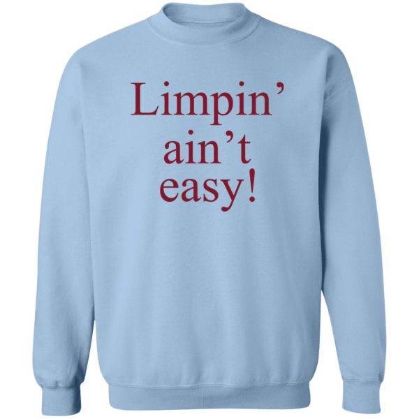 Limpin’ Ain’t Easy T-Shirts, Hoodie, Sweatshirt