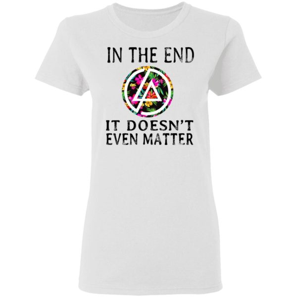 Linkin Park In The End It Doesn’t Even Matter T-Shirts