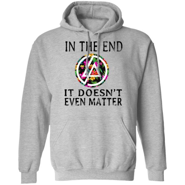 Linkin Park In The End It Doesn’t Even Matter T-Shirts