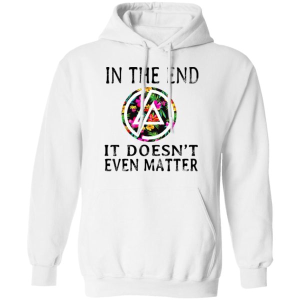 Linkin Park In The End It Doesn’t Even Matter T-Shirts