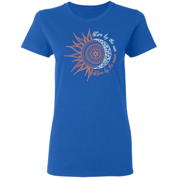 Live By The Sun Love By The Moon Shirt