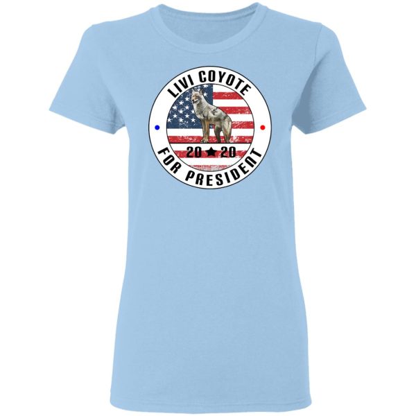 Livi Coyote For President 2020 T-Shirts, Hoodies, Sweatshirt