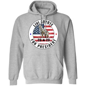 Livi Coyote For President 2020 T Shirts Hoodies Sweatshirt 5