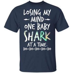Losing My Mind One Baby Shark At A Time Do Do Do Do Do T Shirts 11