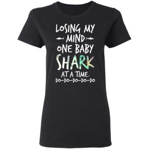 Losing My Mind One Baby Shark At A Time Do Do Do Do Do T Shirts 13