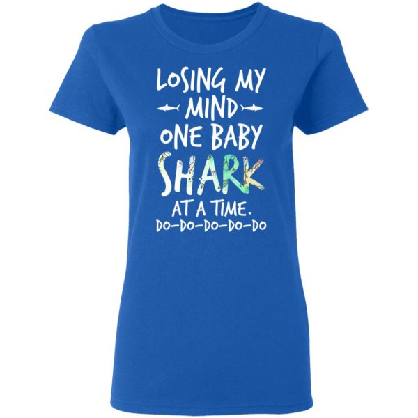 Losing My Mind One Baby Shark At A Time Do Do Do Do Do T-Shirts