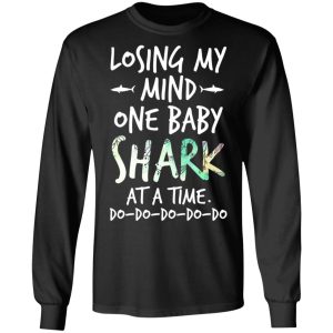 Losing My Mind One Baby Shark At A Time Do Do Do Do Do T Shirts 5