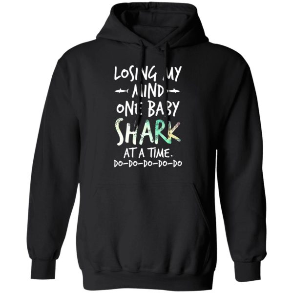 Losing My Mind One Baby Shark At A Time Do Do Do Do Do T-Shirts