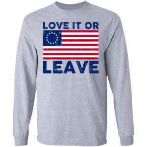 Love It Or Leave Shirt 4 Love It Or Leave Shirt 2