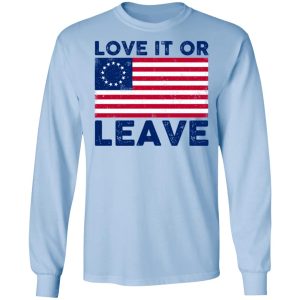 Love It Or Leave Shirt 6 Love It Or Leave Shirt 4