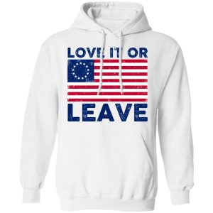 Love It Or Leave Shirt 8 Love It Or Leave Shirt 6