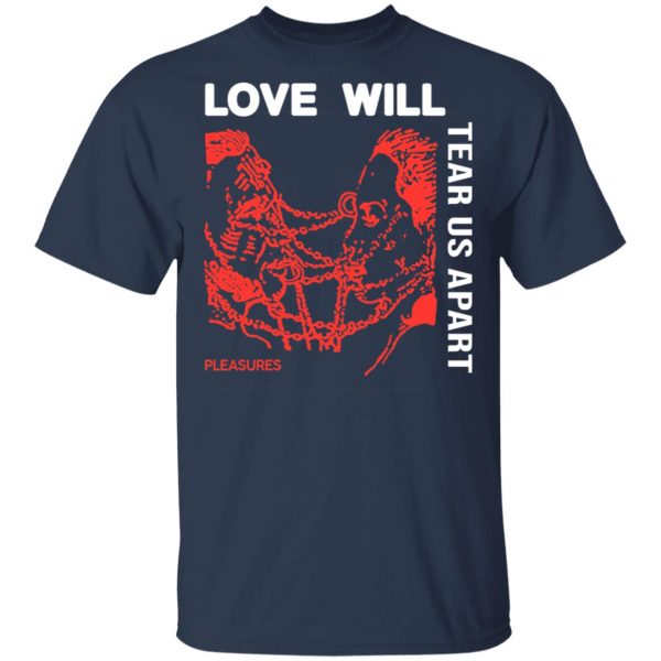 Love Will Tear Us Apart T-Shirts