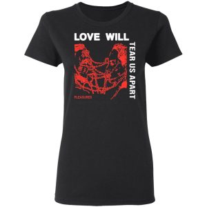 Love Will Tear Us Apart T Shirts 13