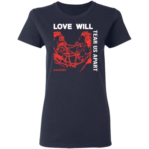 Love Will Tear Us Apart T-Shirts