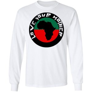 Love Your Mother Shirt 3