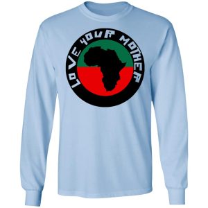 Love Your Mother Shirt 4