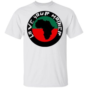 Love Your Mother Shirt 8