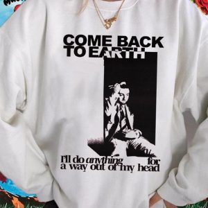 Mac Miller Come Back To Earth Lyrics I’ll Do Anything For A Way Out Shirt – Apparel, Mug, Home Decor – Perfect Gift For Everyone