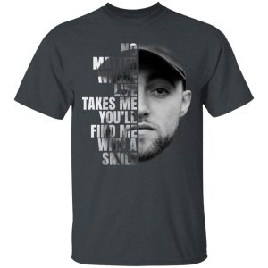 Mac Miller No Matter Where Life Takes Me You’ll Find Me With A Smile T-Shirts Mac Miller No Matter Where Life Takes Me You’ll Find Me With A Smile T-Shirts