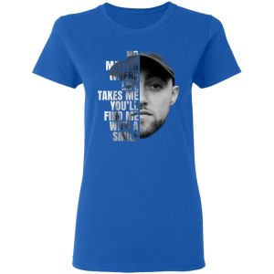 Mac Miller No Matter Where Life Takes Me You'll Find Me With A Smile T Shirts 4