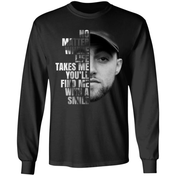 Mac Miller No Matter Where Life Takes Me You’ll Find Me With A Smile T-Shirts