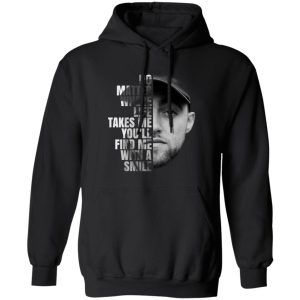 Mac Miller No Matter Where Life Takes Me You'll Find Me With A Smile T Shirts 6