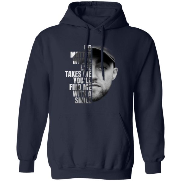 Mac Miller No Matter Where Life Takes Me You’ll Find Me With A Smile T-Shirts