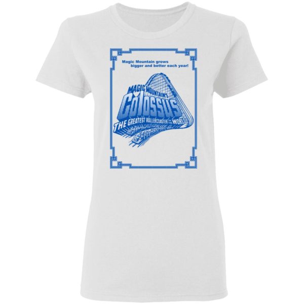 Magic Mountain’s Colossus The Greatest Roller Coaster In The World T-Shirts