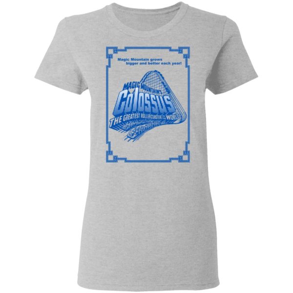 Magic Mountain’s Colossus The Greatest Roller Coaster In The World T-Shirts