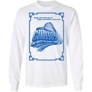 Magic Mountains Colossus The Greatest Roller Coaster In The World T Shirts 3