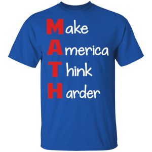 Make America Think Harder T Shirts 12