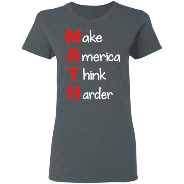 Make America Think Harder T-Shirts