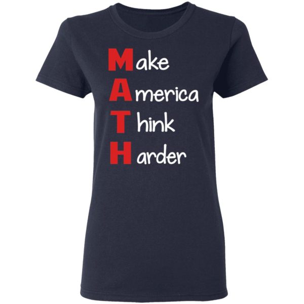 Make America Think Harder T-Shirts