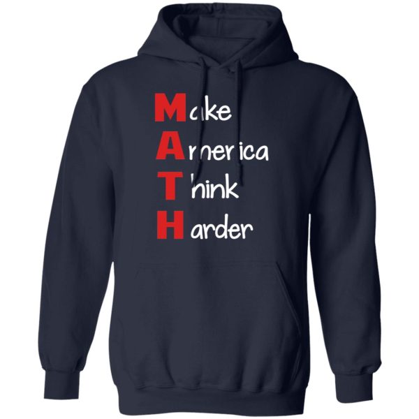 Make America Think Harder T-Shirts