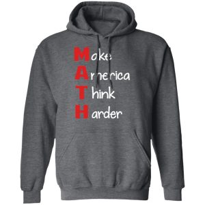 Make America Think Harder T Shirts 8