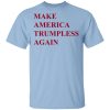 Make America Trumpless Again Shirt