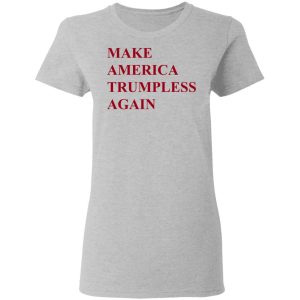 Make America Trumpless Again Shirt 12