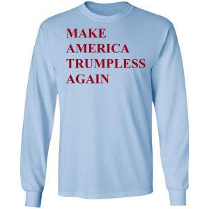 Make America Trumpless Again Shirt 4