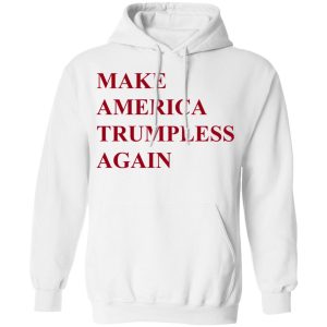 Make America Trumpless Again Shirt 6