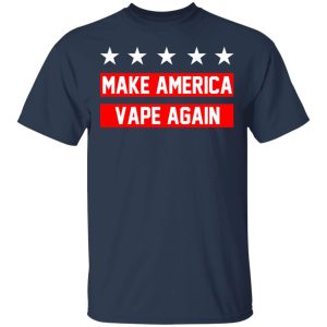 Make America Vape Again Funny Vapor Vaping Great Men Shirt 11