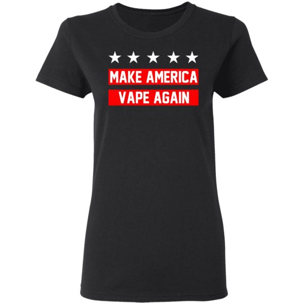 Make America Vape Again Funny Vapor Vaping Great Men Shirt