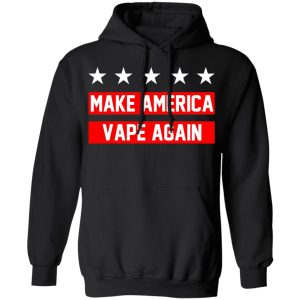 Make America Vape Again Funny Vapor Vaping Great Men Shirt 6