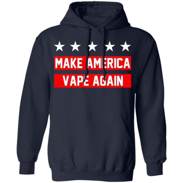 Make America Vape Again Funny Vapor Vaping Great Men Shirt